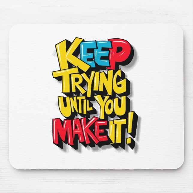 Mousepad Continue Tentando Até Conseguir (Frente)