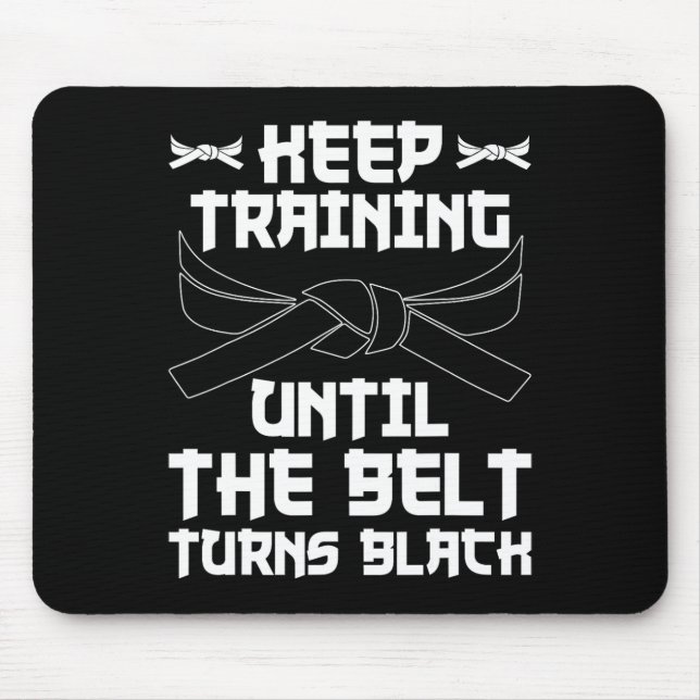 Mousepad Continue Treinando Até Que O Cinturão Torne Black  (Frente)