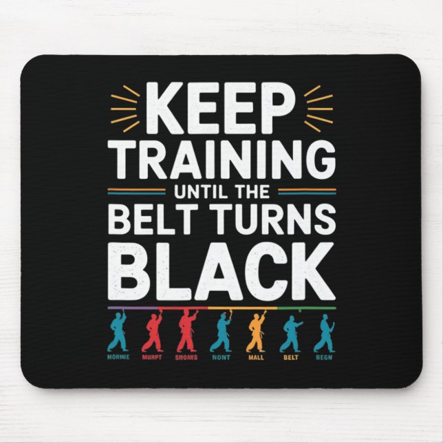 Mousepad Continue Treinando Até Que O Cinturão Torne Black  (Frente)