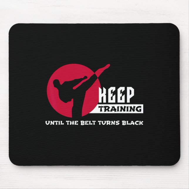 Mousepad Continue Treinando Até Que O Cinturão Torne O Cara (Frente)