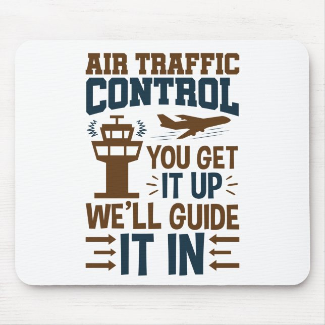 Mousepad Controle De Tráfego Aéreo Você Levanta, Nós O Guia (Frente)