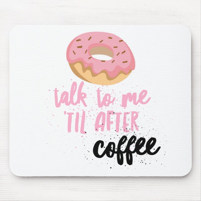 Mousepad Conversa da rosquinha a mim 'até após o tapete do (Frente)