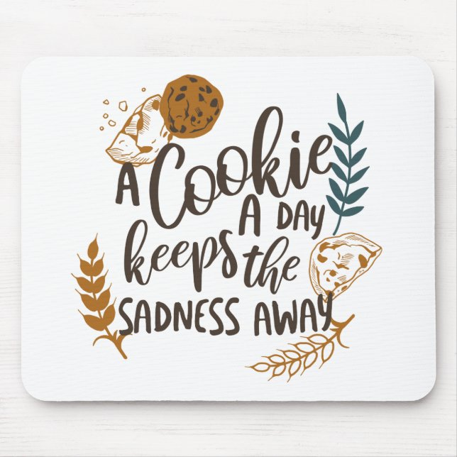 Mousepad Cookie a Day Mantém a tristeza longe de branco (Frente)