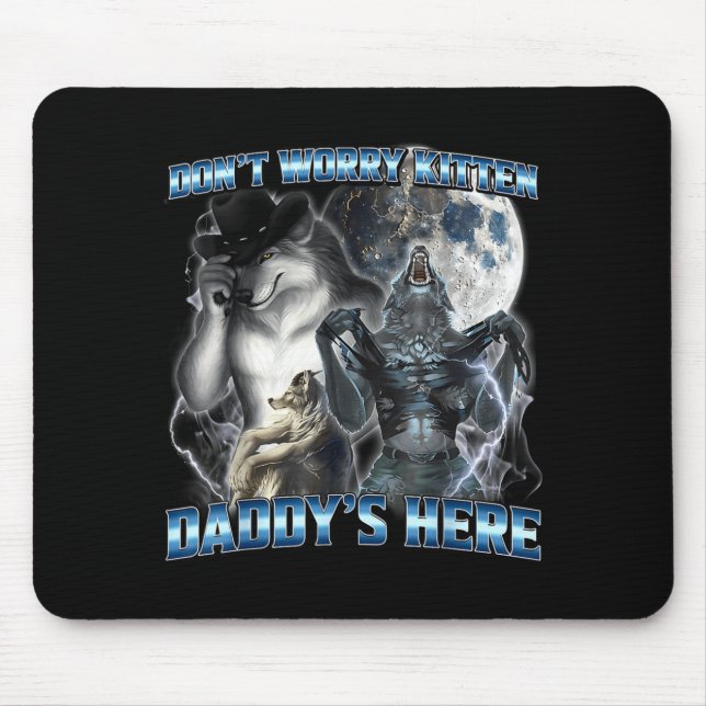 Mousepad Cool Funny Alpha Wolf Meme Don't Worry Kitten Dadd (Frente)