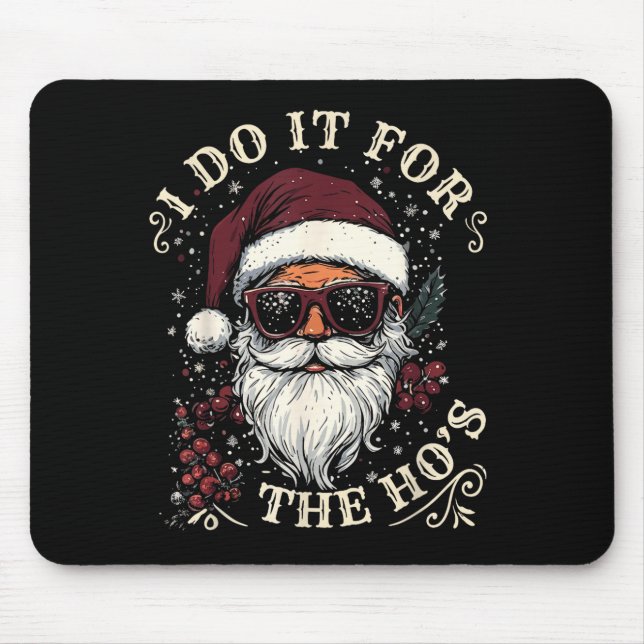 Mousepad Cool Santa With Sungles I Do It For The Ho´s Chris (Frente)