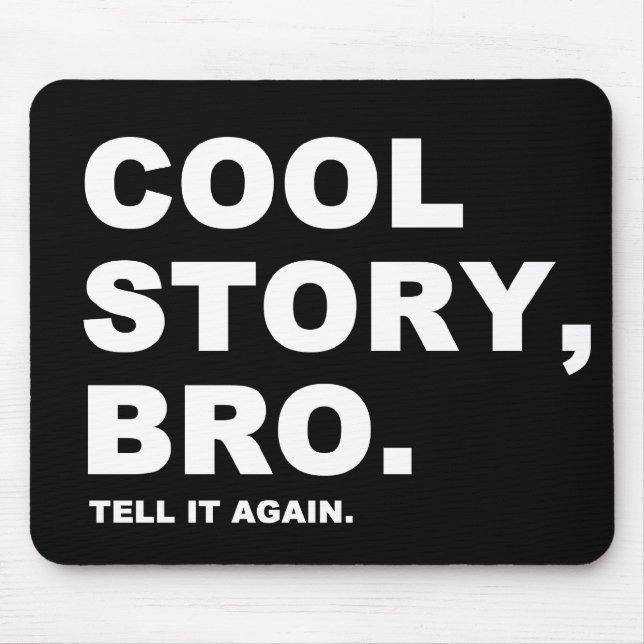 Mousepad Cool Story Bro (Frente)
