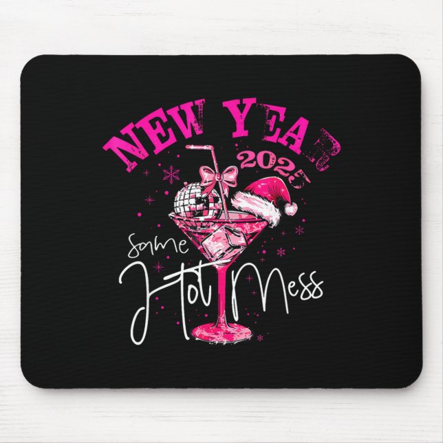 Mousepad Coquette New Year Same Hot Mess 2025 Funny New Yea (Frente)