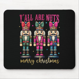 Mousepad Coquette Y'all Are Loucos Nutcrackers Feliz Christ
