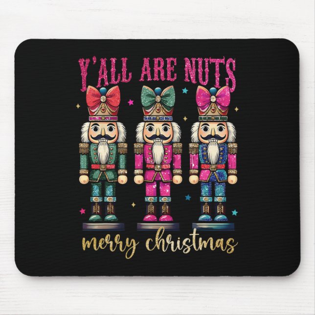 Mousepad Coquette Y'all Are Loucos Nutcrackers Feliz Christ (Frente)