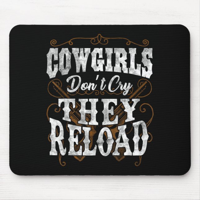 Mousepad Cowgirls Don't Cry They Reload Shirt  (Frente)