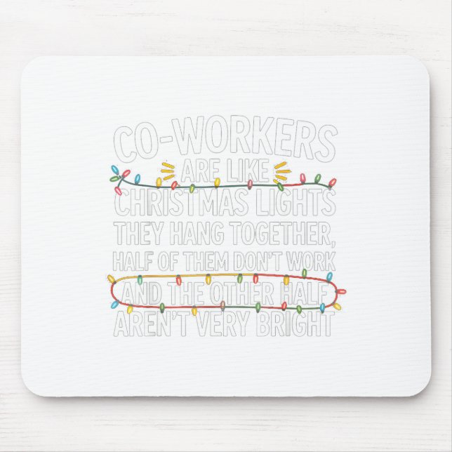 Mousepad Coworkers Are Like Christmas Lights They Hang Toge (Frente)