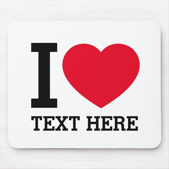 Mousepad Create Your Own Funny I love  (Frente)