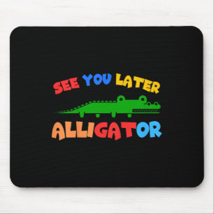 Mousepad Crianças Te Vêm Mais Tarde Alligador Crianças Croc