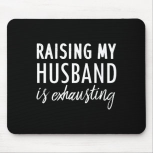 Mousepad Criar meu marido é exaustivo - frases engraçadas d