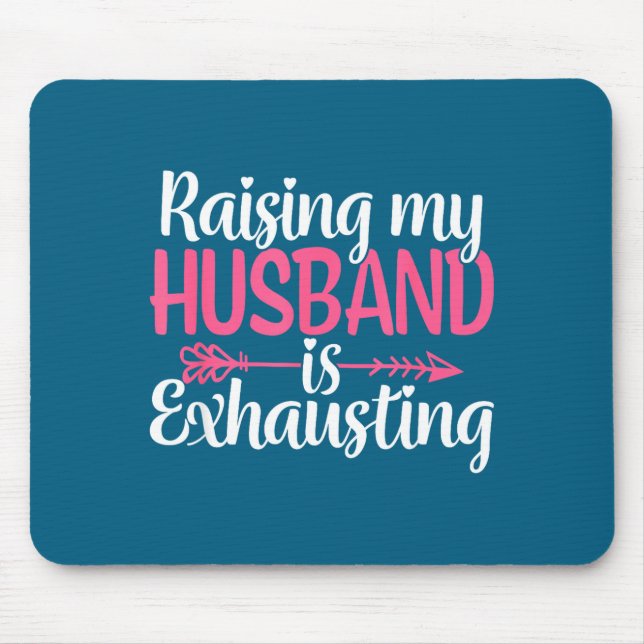 Mousepad Criar meu marido exaustivo esposa engraçada sarcás (Frente)