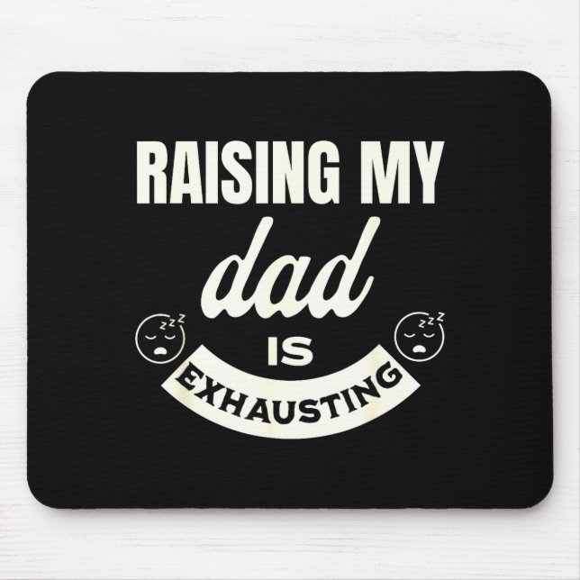 Mousepad Criar Meu Pai É Exaustivo Top Para Crianças Piada  (Frente)