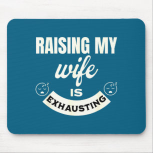 Mousepad Criar minha esposa exaustivo divertido top para ma