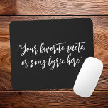 Mousepad Crie sua própria citação de caligrafia<br><div class="desc">Crie o seu próprio mouse pad de aspas personalizado. Apresenta tipografia de caligrafia minimalista.</div>