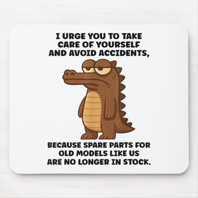 Mousepad Crocodilo, Peço-Lhe Que Cuide De Si Próprio E (Frente)