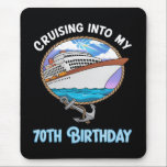 Mousepad Cruise Lover Cruising Into My 70th Birthday<br><div class="desc">Cruise Lover Cruising Into My 70th Birthday</div>
