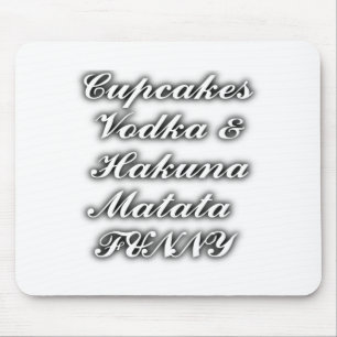 Mousepad Cupcakes Vodka Hakuna Matata FUNNY