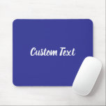 Mousepad Custom Text on Blue with White Script<br><div class="desc">This blue mouse pad has text in white script. The text can be edited to show a custom message or deleted</div>