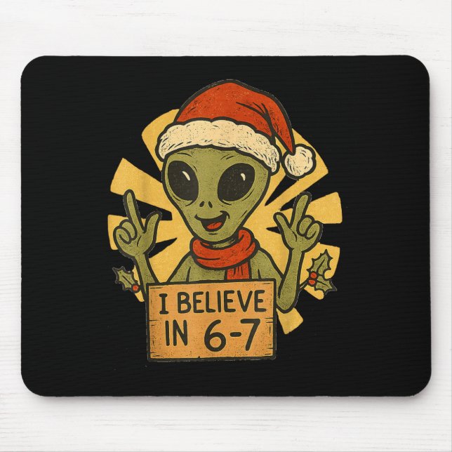 Mousepad Cute Alien I Believe In 6-7 Christmas Holiday Desi (Frente)