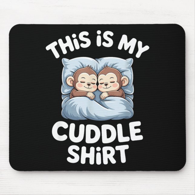 Mousepad Cute Baby Monkey Lovers This Is My Cuddle  (Frente)