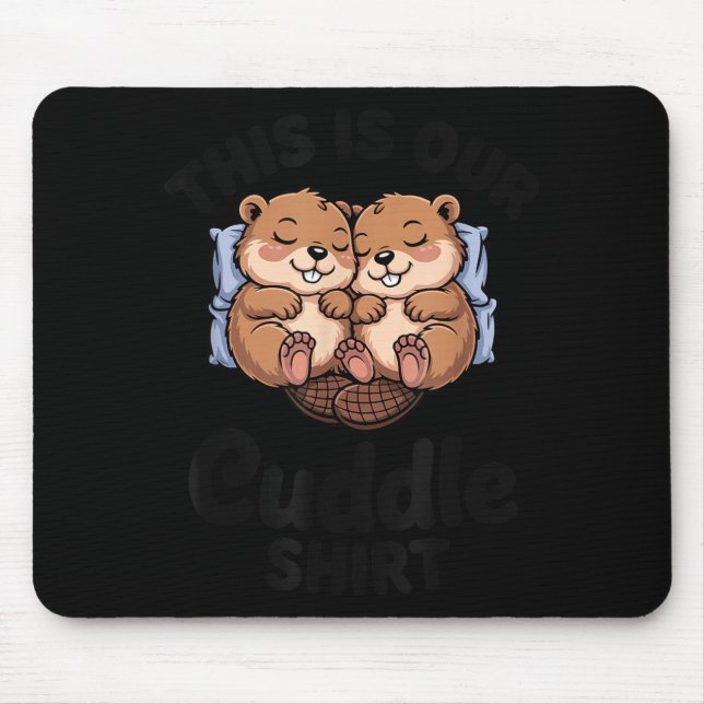 Mousepad Cute Beavers Holding Hands This Is Our Cuddle  (Frente)