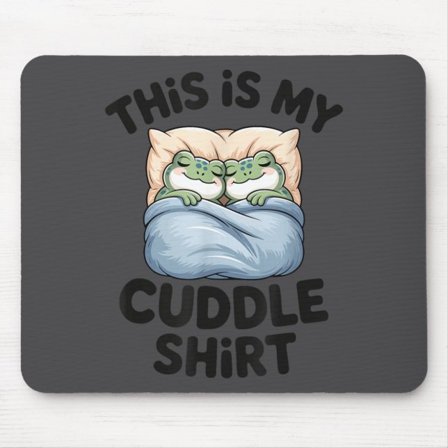 Mousepad Cute Frog Cozy This Is My Cuddle  (Frente)
