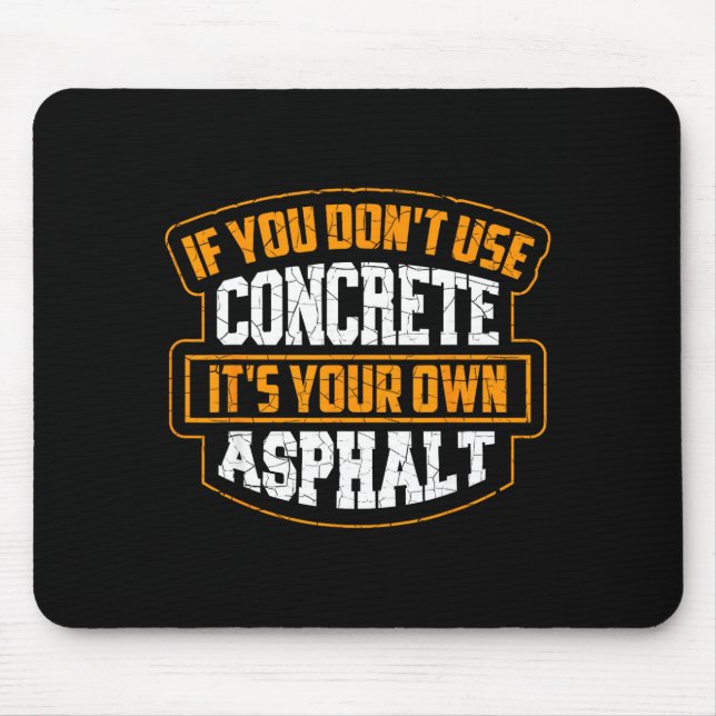 Mousepad Cute If You Don't Use Concrete It's Your Own Aspha (Frente)