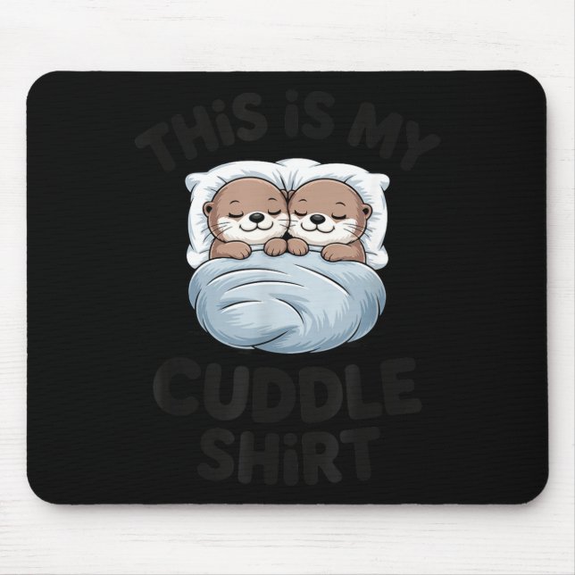 Mousepad Cute Otter Couple Snuggle This Is My Cuddle  (Frente)