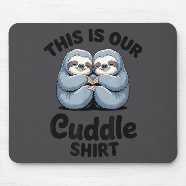 Mousepad Cute Sloth Couple This Is Our Cuddle  (Frente)