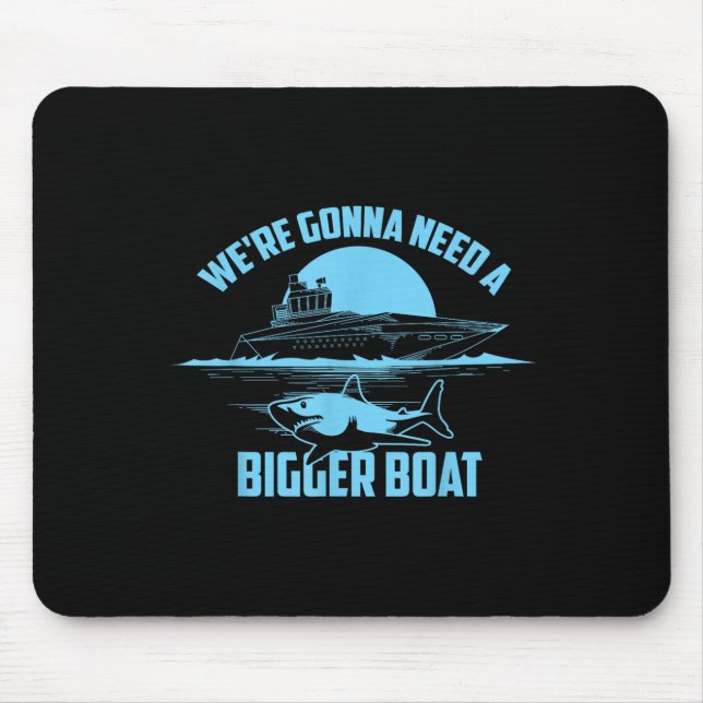 Mousepad Cute Unique We're Gonna Need A Bigger Boat Shirt G (Frente)