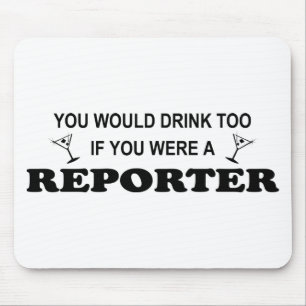 Mousepad Da bebida repórter demasiado -