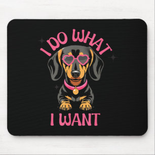 Mousepad Dachshund Eu Faço O Que Eu Quero Cachorro Engraçad