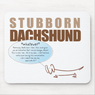 Mousepad Dachshund teimoso… O QUE QUER QUE!