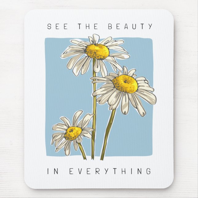 Mousepad Daisy Flowers Beauty Slogan (Frente)