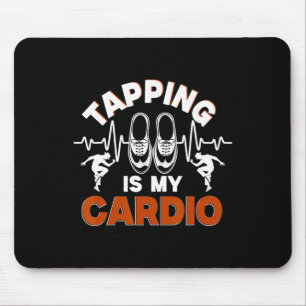 Mousepad Dança de Sapateado, Sapatear É Meu Cárdio, Sapatea