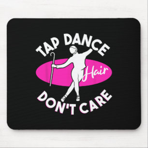 Mousepad Dança de Torneira Cabelo Não se Importa, Dançarino