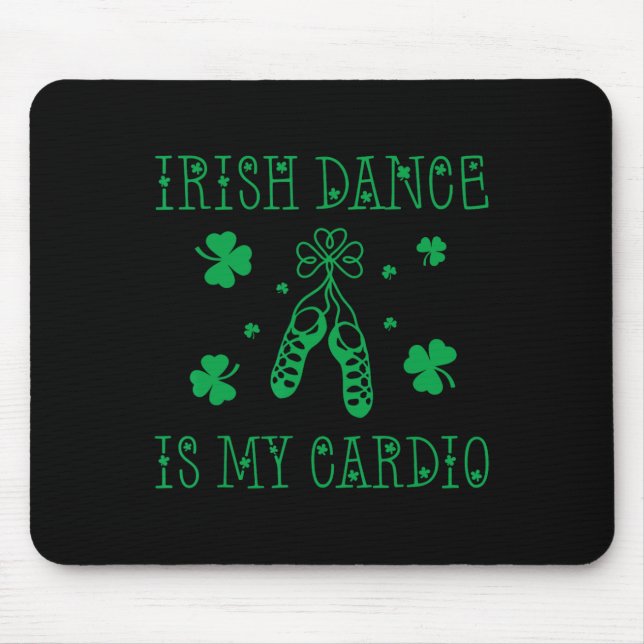 Mousepad Dança Irlandesa É Meu Exercício de St Patricks Day (Frente)