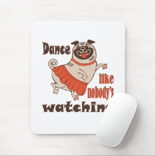Mousepad Dance como ninguém está assistindo Pug Dog feminin