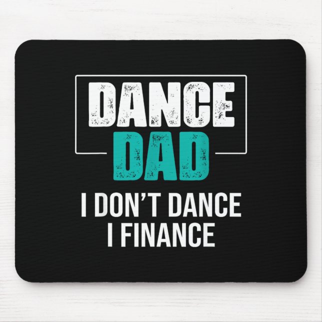 Mousepad Dance Dad I Don't Dance I Finance - Funny Dad Sayi (Frente)
