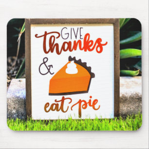 Mousepad Dê Obrigados e coma torta de Ação de Graças