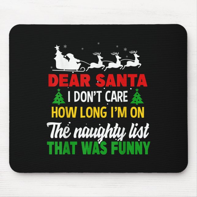 Mousepad Dear Santa I Don't Care How Long I'm On The Nought (Frente)