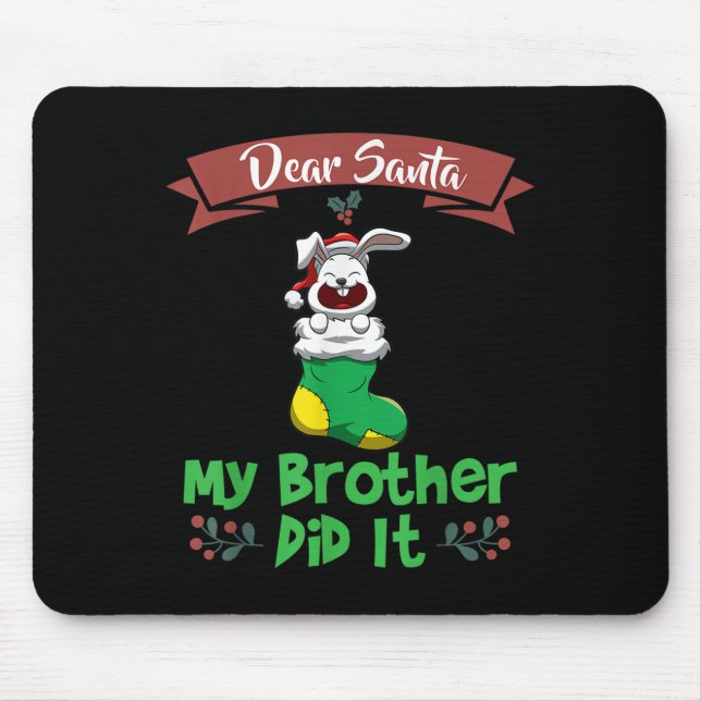 Mousepad Dear Santa My Brother Did It Siblings Christmas  (Frente)
