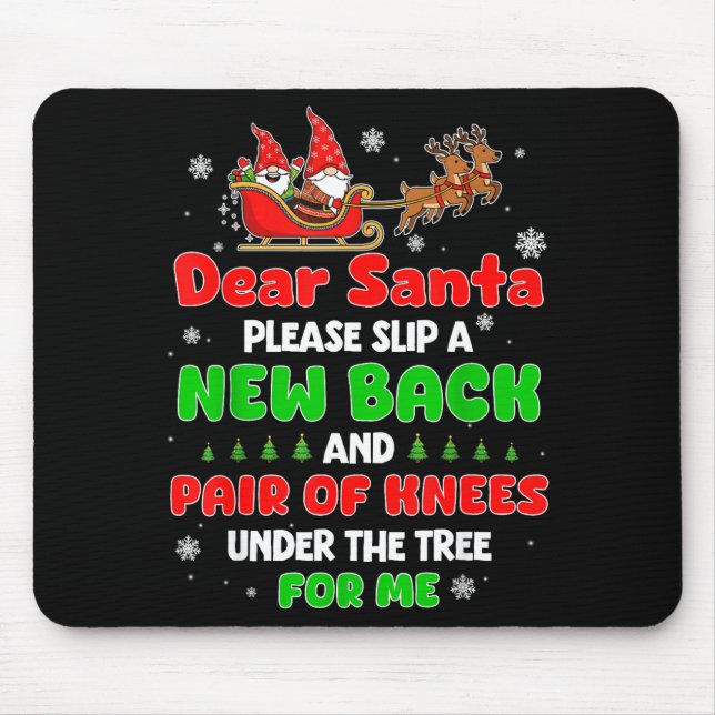 Mousepad Dear Santa Please Bring Me A New Back &amp; Knees  (Frente)
