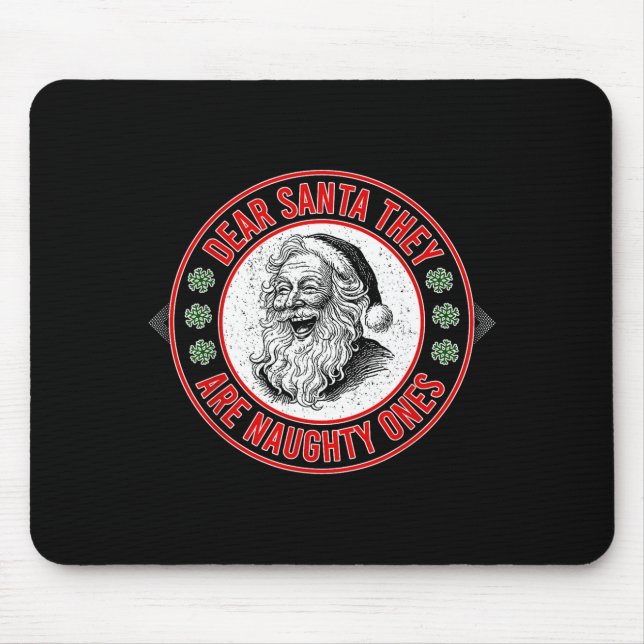 Mousepad Dear Santa They Naughty Ones Christmas Xmas Funny  (Frente)