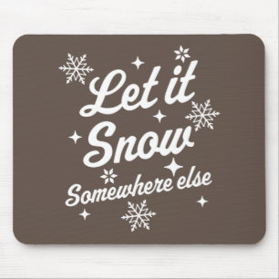 Mousepad Deixe-A Neve Em Outro Lugar Engraçado, Sarcástico