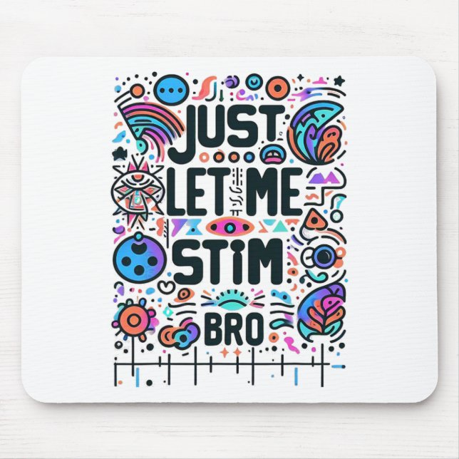 Mousepad Deixe-Me Estimular A Consciência Do Autismo (Frente)